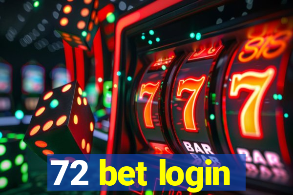 72 bet login